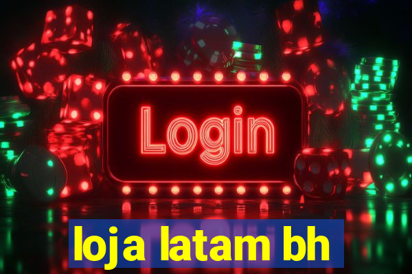 loja latam bh